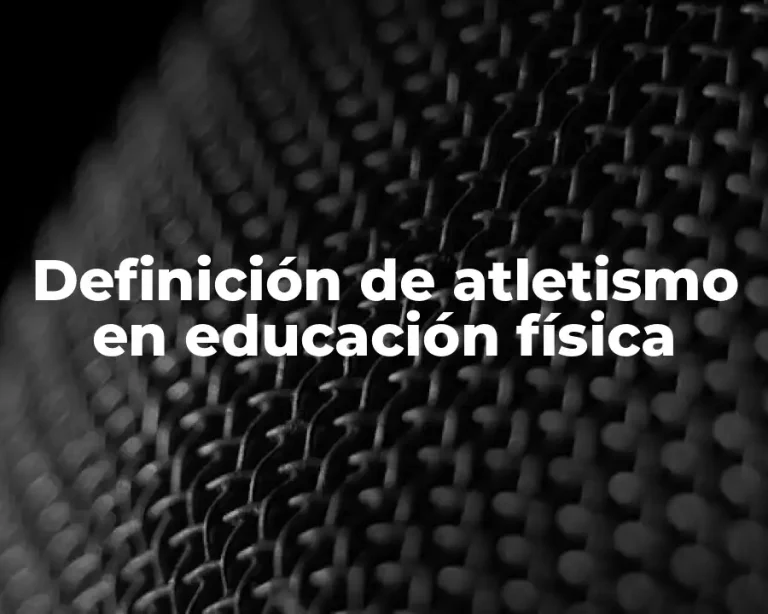 Definición de atletismo en educación física