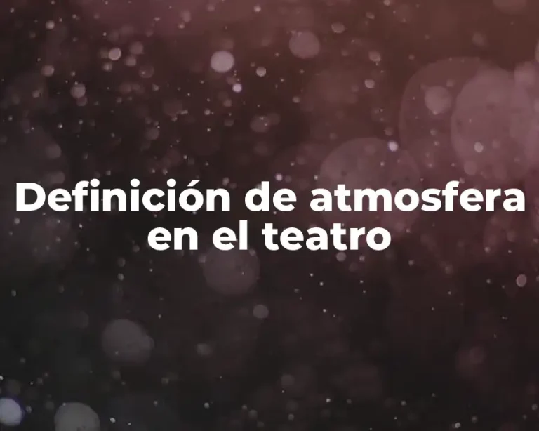 Definición de atmosfera en el teatro