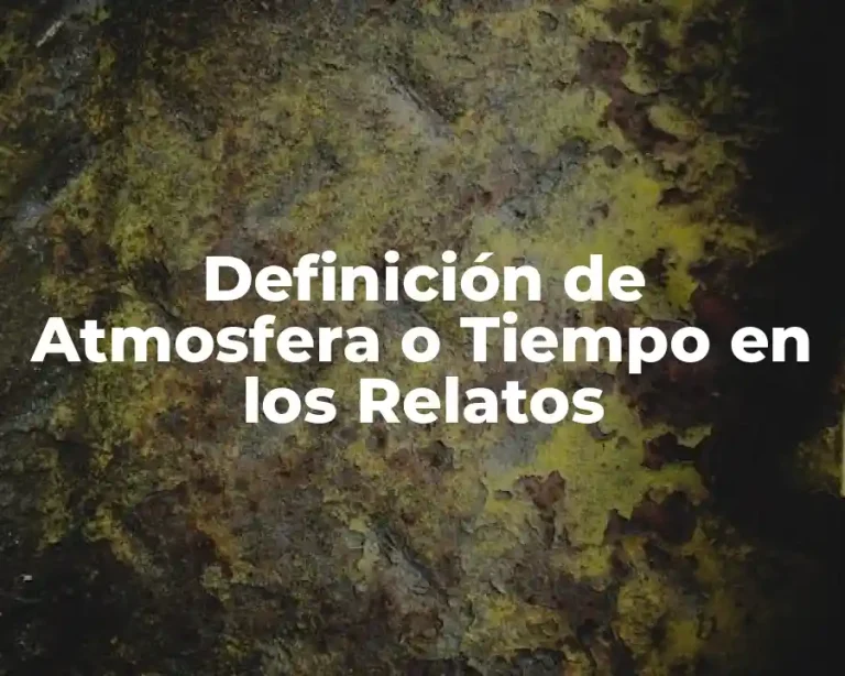 Definición de Atmosfera o Tiempo en los Relatos