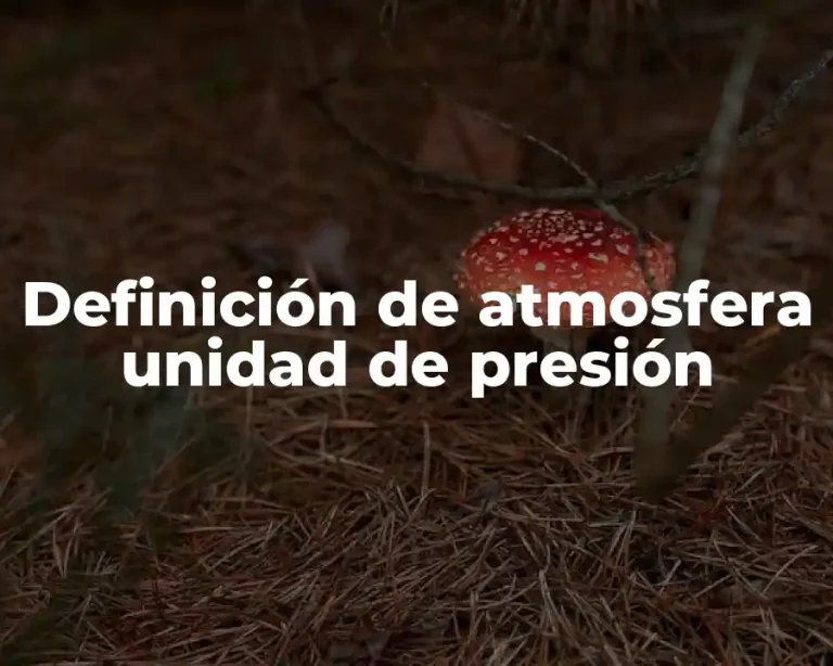 Definición de atmosfera unidad de presión