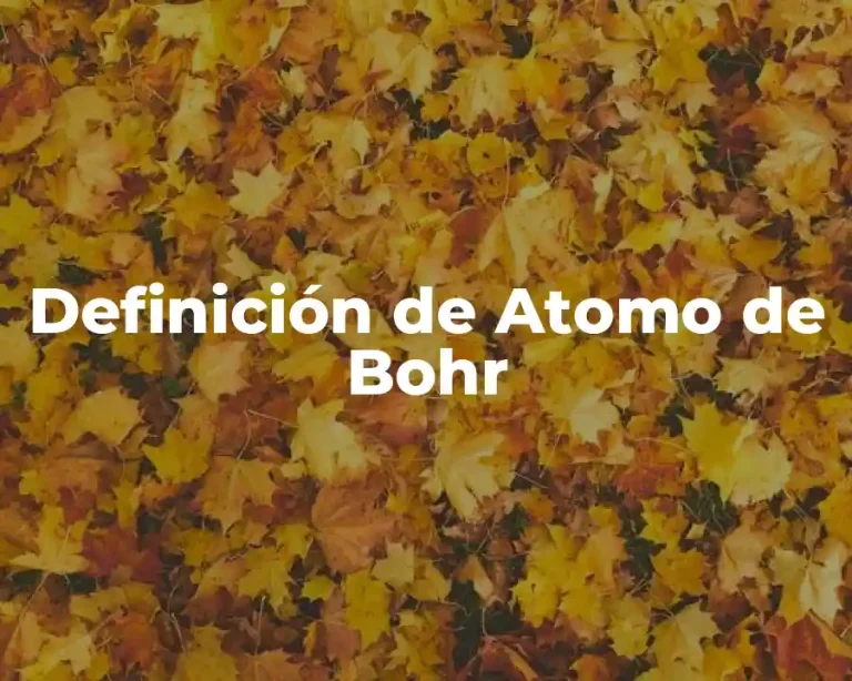 Definición de Atomo de Bohr