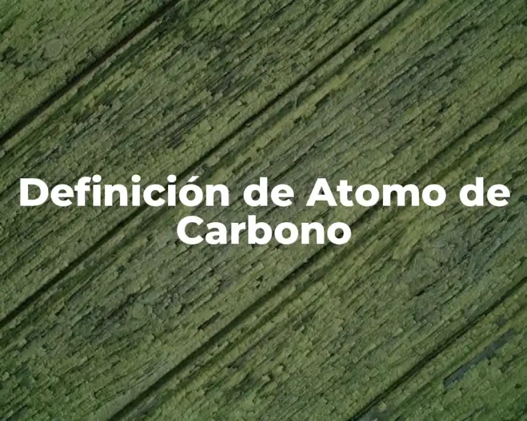 Definición de Atomo de Carbono