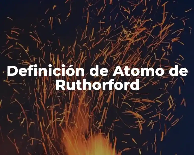 Definición de Atomo de Ruthorford