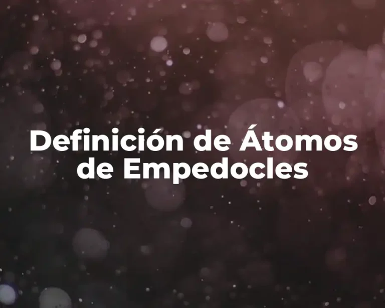 Definición de Átomos de Empedocles