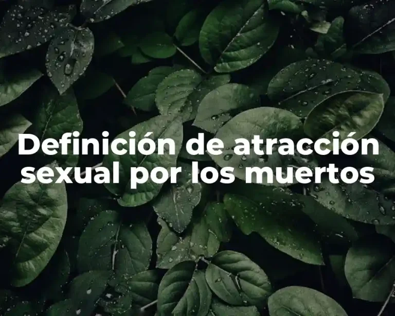 Definición de atracción sexual por los muertos