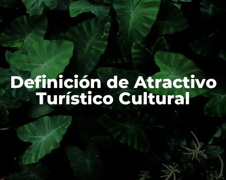 Definición de Atractivo Turístico Cultural