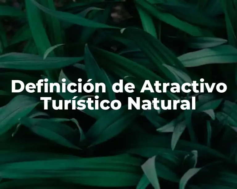 Definición de Atractivo Turístico Natural
