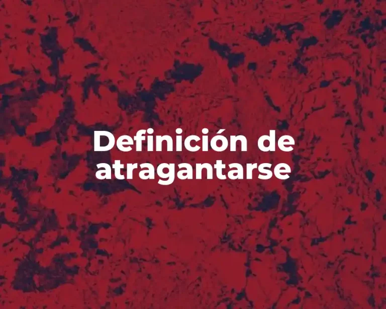 Definición de atragantarse