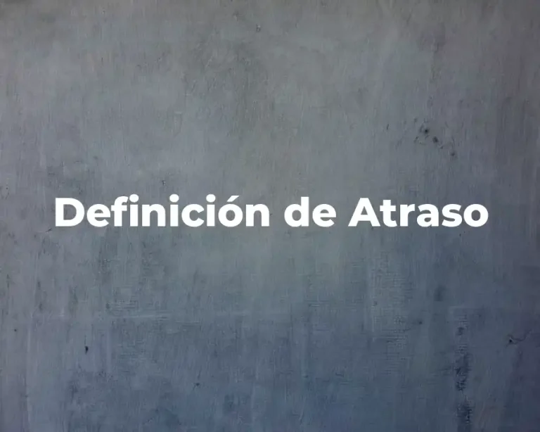 Definición de Atraso