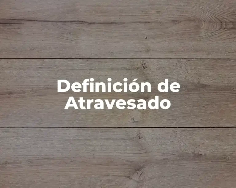 Definición de Atravesado