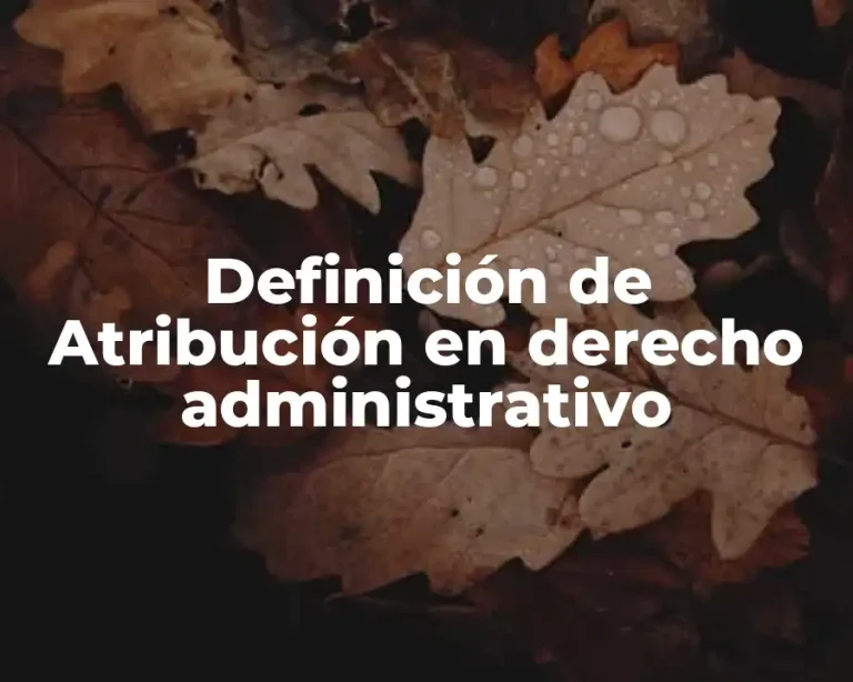 Definición de Atribución en derecho administrativo