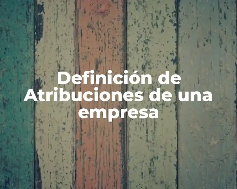 Definición de Atribuciones de una empresa