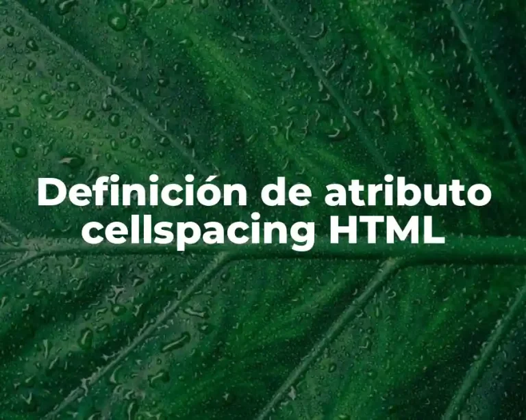 Definición de atributo cellspacing HTML