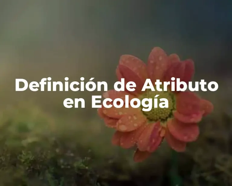 Definición de Atributo en Ecología