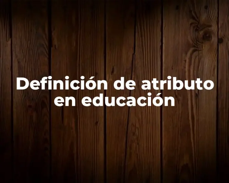 Definición de atributo en educación