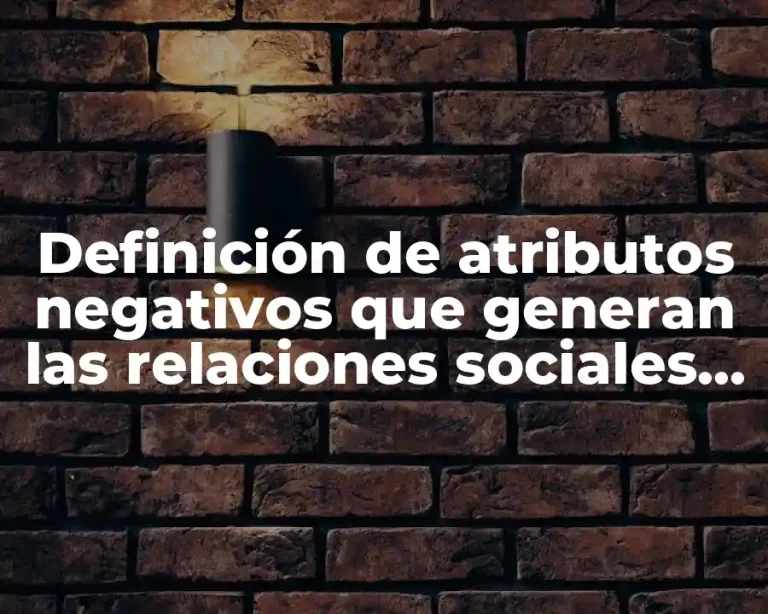Definición de atributos negativos que generan las relaciones sociales conflictivas