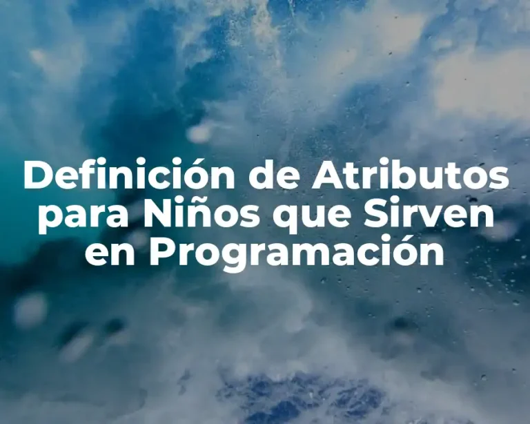 Definición de Atributos para Niños que Sirven en Programación