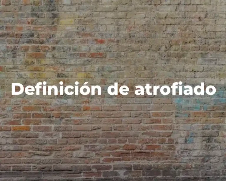 Definición de atrofiado