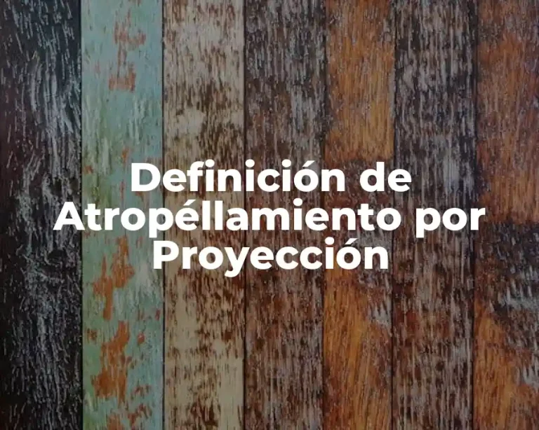 Definición de Atropéllamiento por Proyección