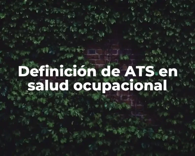 Definición de ATS en salud ocupacional