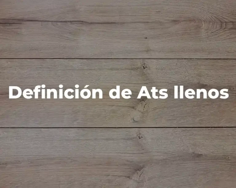 Definición de Ats llenos