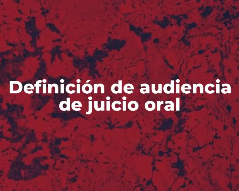 Definición de audiencia de juicio oral