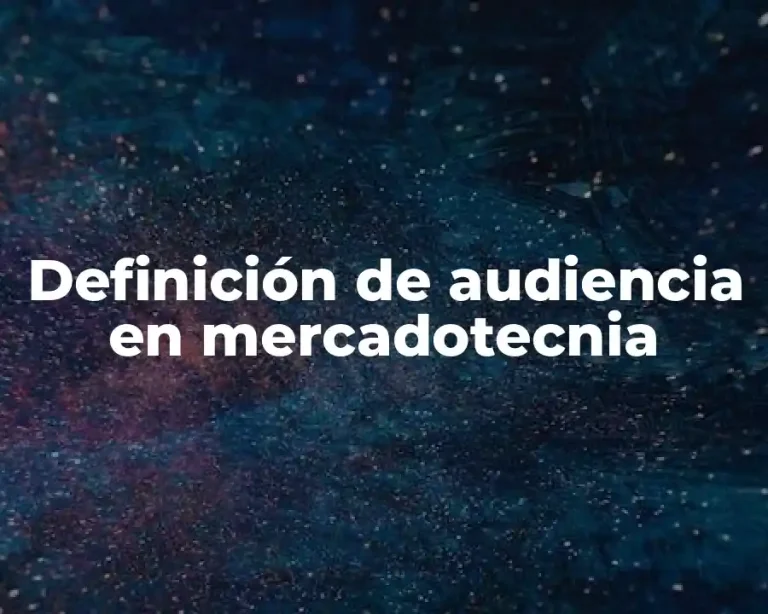 Definición de audiencia en mercadotecnia