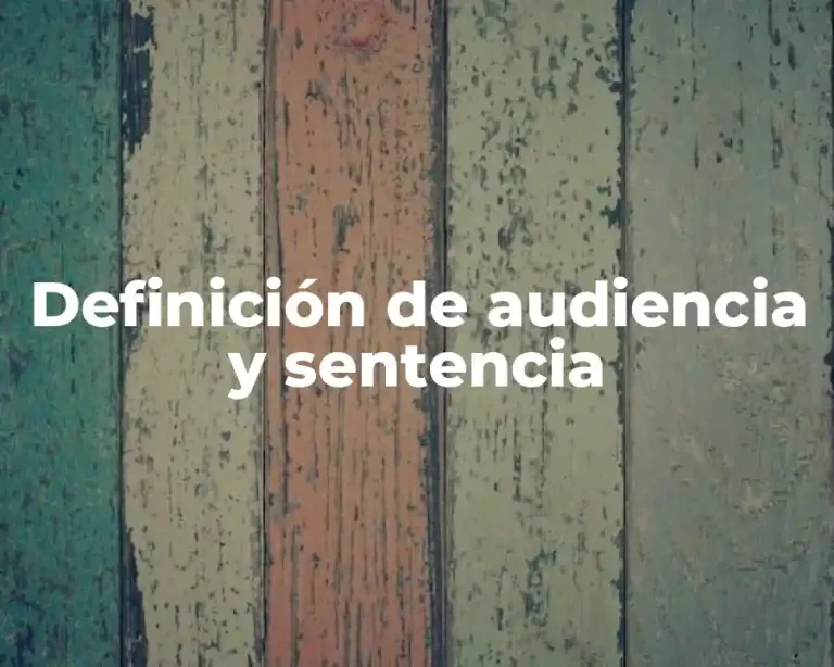 Definición de audiencia y sentencia