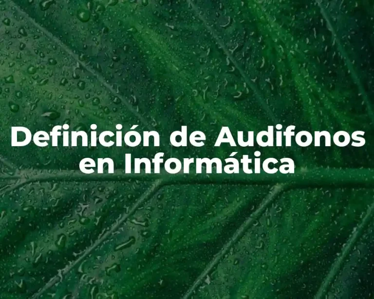Definición de Audifonos en Informática