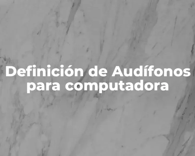Definición de Audífonos para computadora