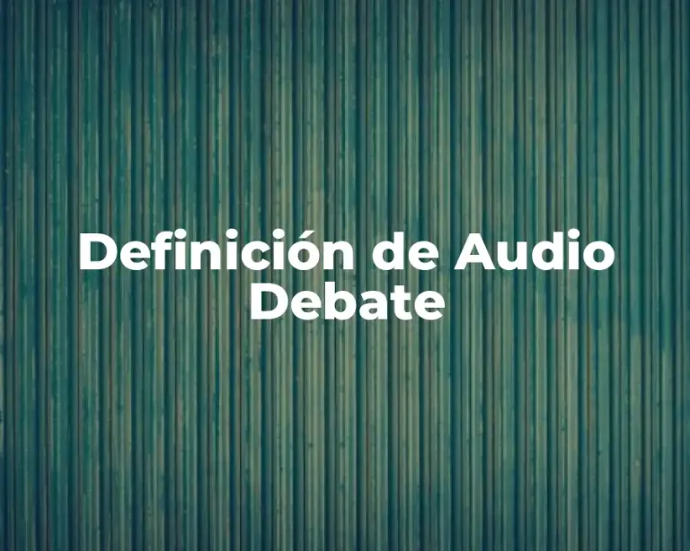 Definición de Audio Debate