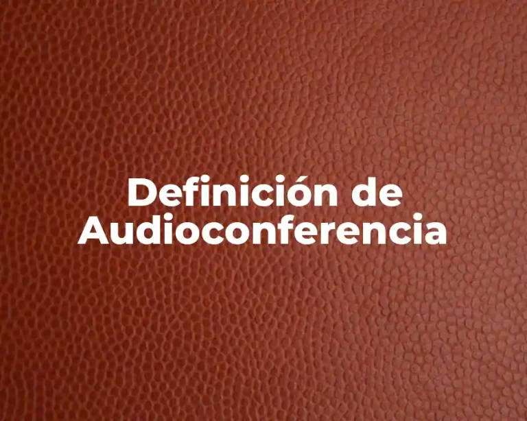 Definición de Audioconferencia