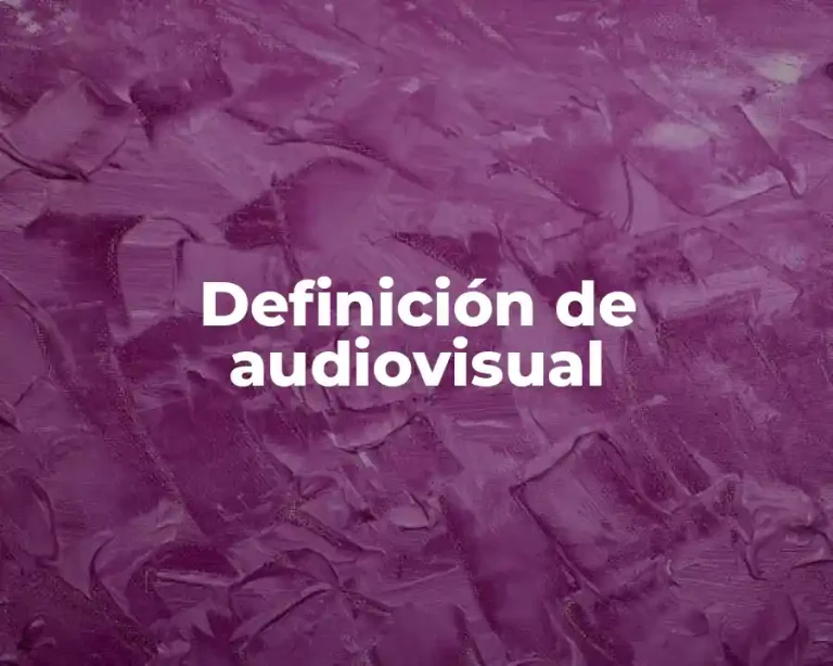 Definición de audiovisual