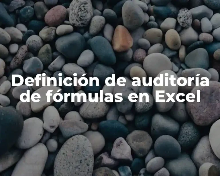 Definición de auditoría de fórmulas en Excel