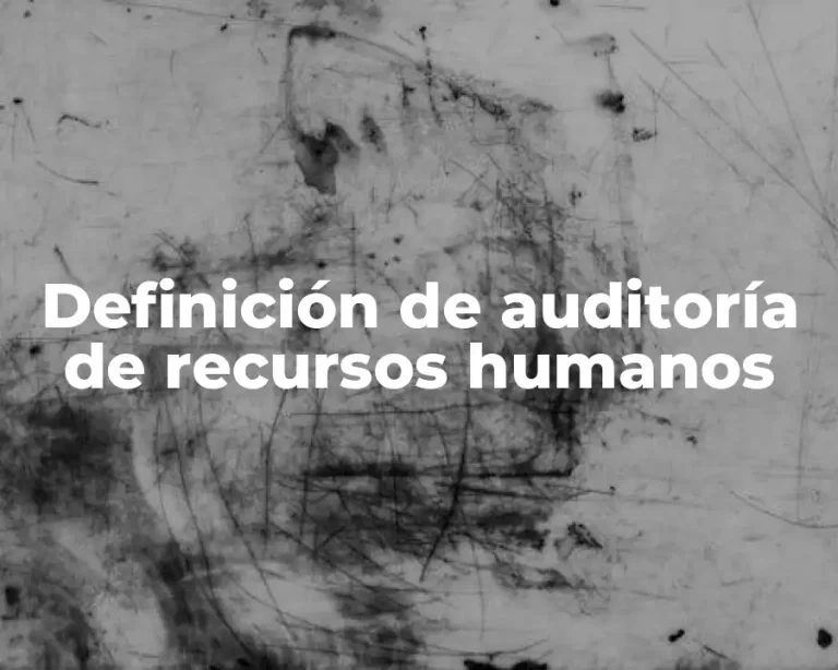 Definición de auditoría de recursos humanos