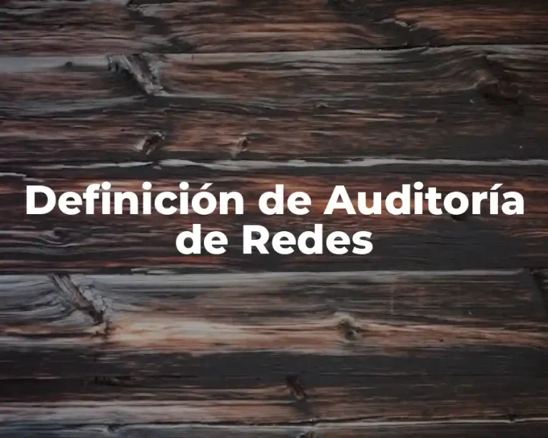 Definición de Auditoría de Redes