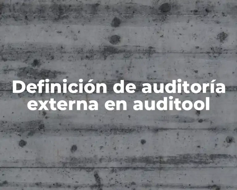 Definición de auditoría externa en auditool