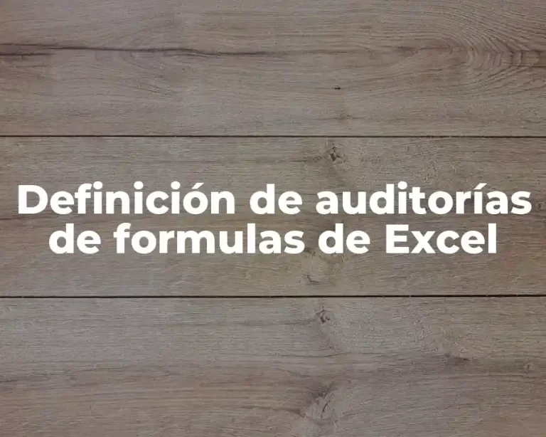 Definición de auditorías de formulas de Excel