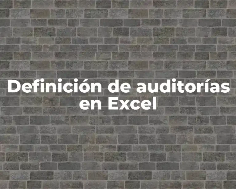 Definición de auditorías en Excel
