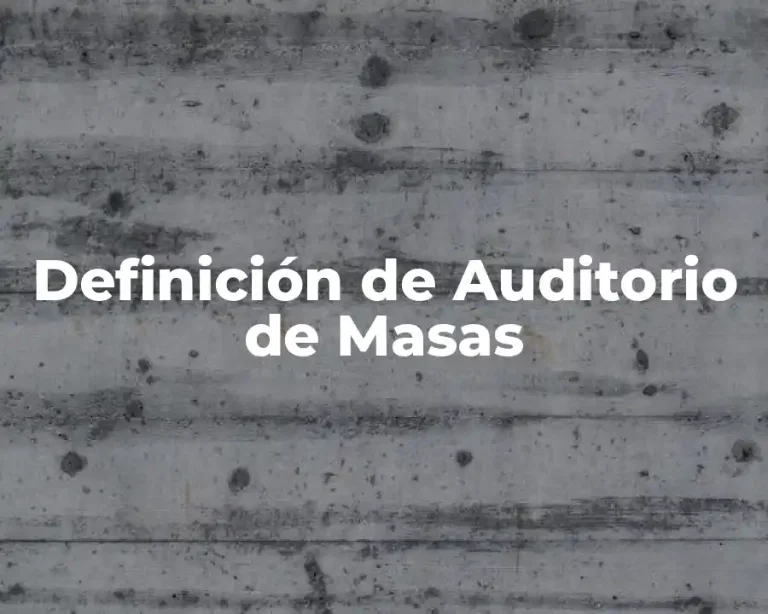 Definición de Auditorio de Masas