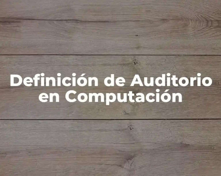 Definición de Auditorio en Computación