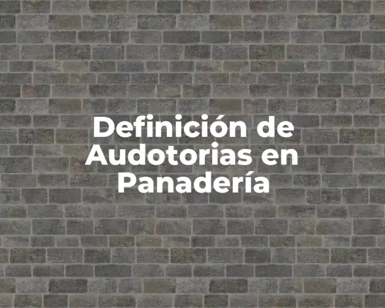 Definición de Audotorias en Panadería