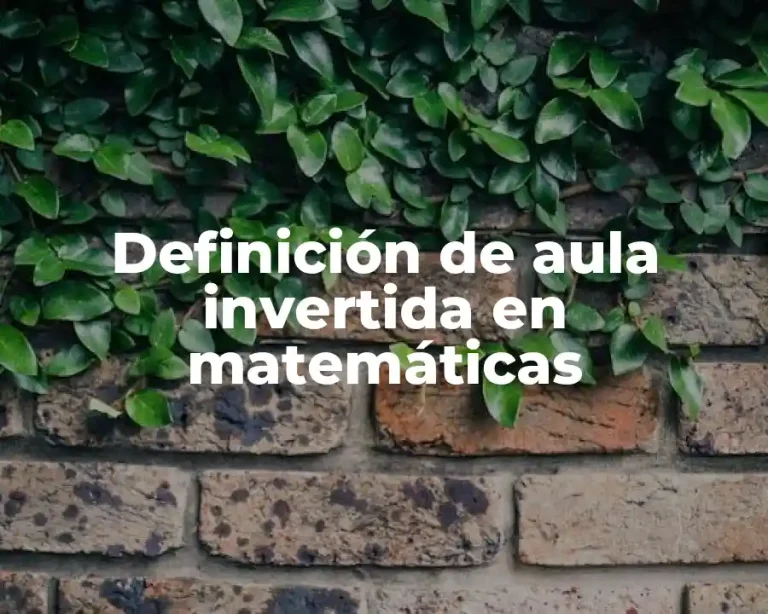 Definición de aula invertida en matemáticas