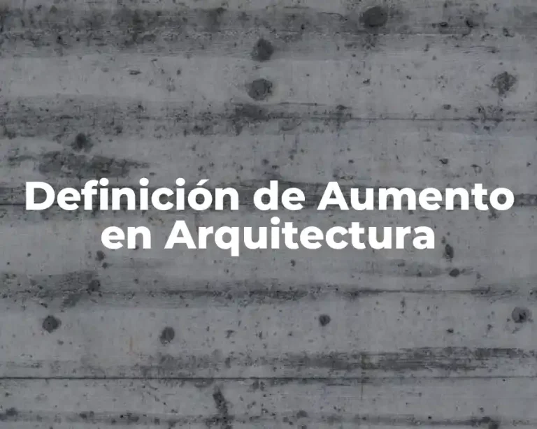 Definición de Aumento en Arquitectura
