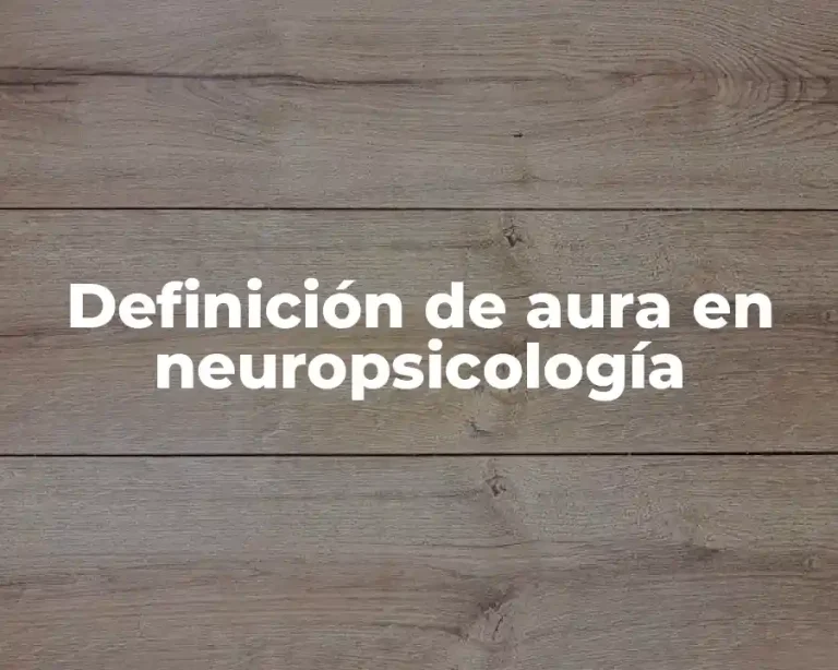 Definición de aura en neuropsicología