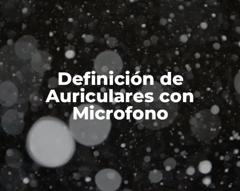 Definición de Auriculares con Microfono