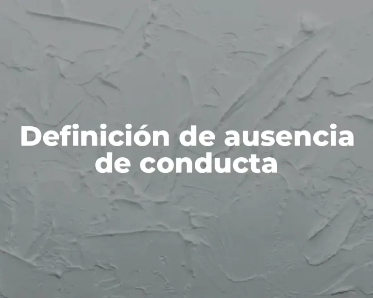 Definición de ausencia de conducta