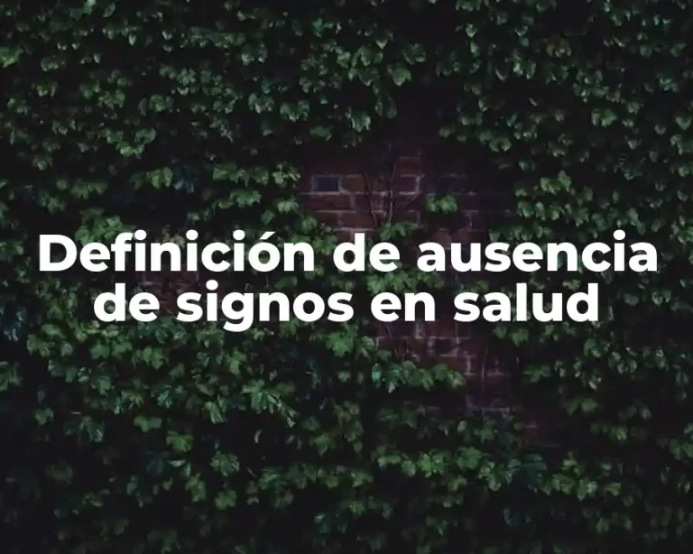 Definición de ausencia de signos en salud