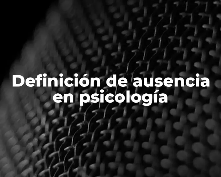 Definición de ausencia en psicología