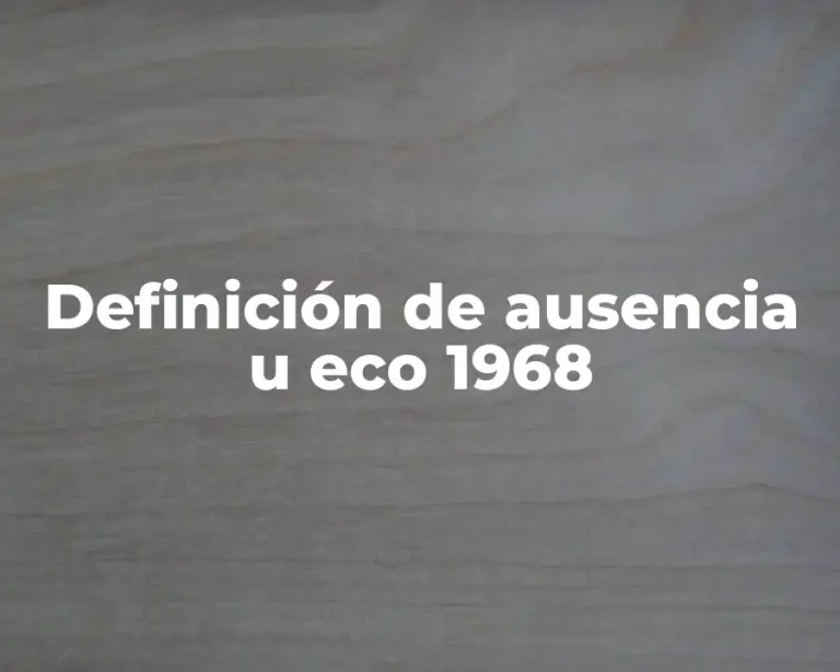 Definición de ausencia u eco 1968